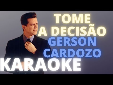 TOME A DECISÃO – GERSON CARDOZO – KARAOKE DEMONSTRAÇÃO