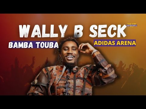 WALLY B SECK -  BAMBA TOUBA | LIVE ADIDAS ARENA PARIS 2024