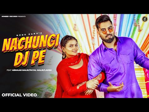 Nachungi Dj Pe || Armaan Malik Youtuber || Payal Malik |Haryanvi Dj Song || Number 1 Records