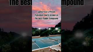 Jamie Foxx’s private pickleball courts known as The Best Paddle Compound #pickleball #jamiefoxx
