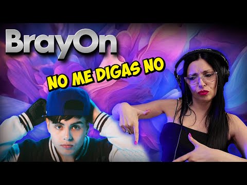 BrayOn - No me digas no  | REACTION & ANALYSIS