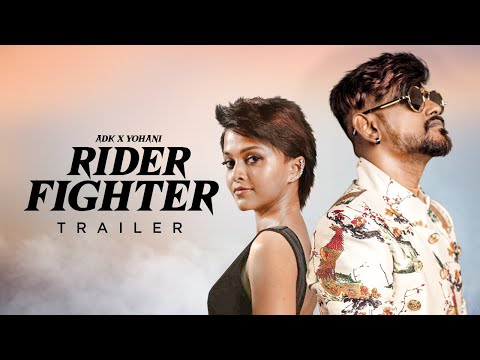 ADK and Yohani - Rider/Fighter (Official Trailer)