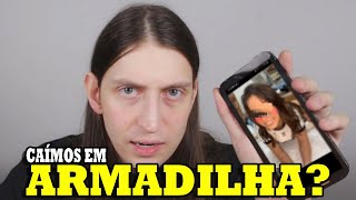 CAÍMOS EM ARMADILHA?