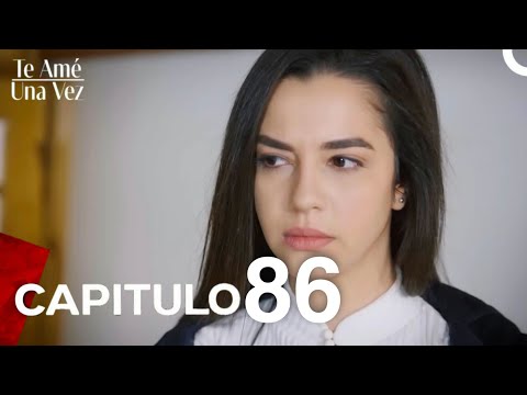 Te Amé Una Vez Capítulo 86 (Doblado en Español)