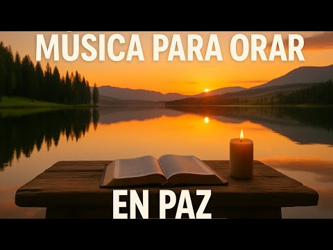 Adoración Instrumental Suave | Música para Orar en Paz (Sin Anuncios intermedios)