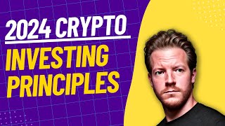 My Crypto Investing Principles in 2024 - What I've Learned and Changed in 7+ years