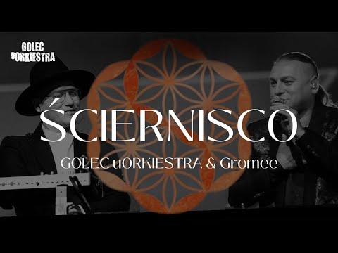 GOLEC uORKIESTRA & GROMEE - ŚCIERNISCO  "SYMPHOETHNIC" SILESIAN ART COLLECTIVE SYMPHONY