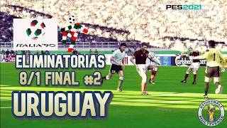 Mundial Italia 90⚽Uruguay - Inglaterra | 8/1 | Eliminatorias #2 | PES 2021 Retro Mods