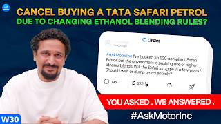 Cancel Tata Safari due to E20? Skip buying cars till E30? & more | AskMotorInc 26W30