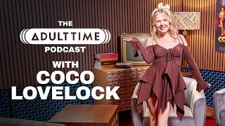 COCO LOVELOCK: Gonzo, P*ss Play, & Labubus | The Adult Time Podcast