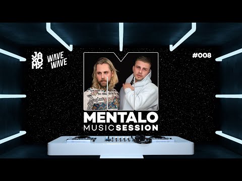 Mentalo Music Session #008 with Wave Wave & Jaxomy