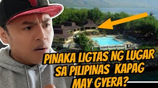 PINAKALIGTAS NA LUGAR SA PILIPINAS KAPAG MAY GYERA.