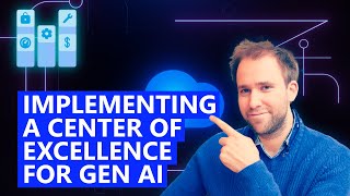 Implementing a Center of Excellence for Generative AI