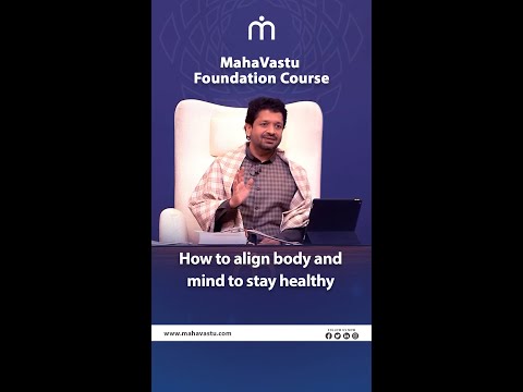 How to align body and mind to stay healthy | #vastushastra | #mahavastu