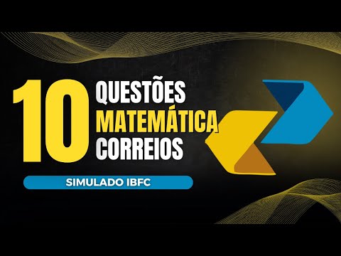 10 QUESTÕES DE MATEMÁTICA DA IBFC - CONCURSO DOS CORREIOS