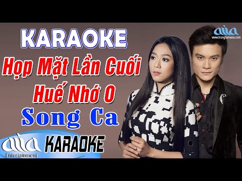 Liên Khúc Họp Mặt Lần Cuối & Huế Nhớ O Karaoke Song Ca – LK Nhạc Vàng Karaoke Song Ca Hay Nhất