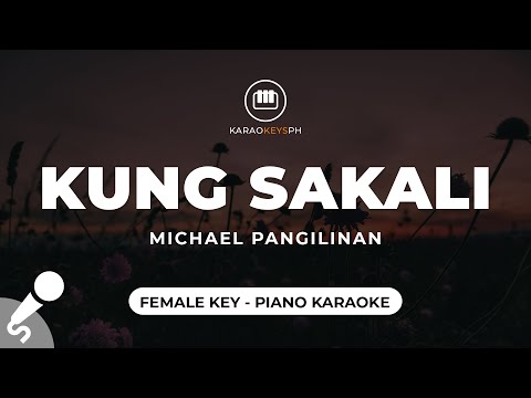 Kung Sakali – Michael Pangilinan (Female Key – Piano Karaoke)