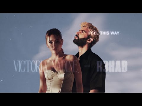Victoria Nadine, R3HAB - Feel This Way (Official Lyric Video)