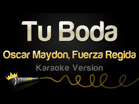 Oscar Maydon, Fuerza Regida - Tu Boda (Karaoke Version)