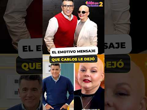 Así fue el hermoso mensaje que Carlitos le dejó a su esposa tras batallar con el cancer.