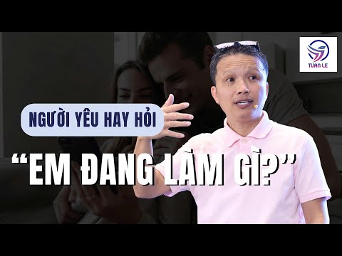 Người yêu hay hỏi 'Em đang làm gì?'