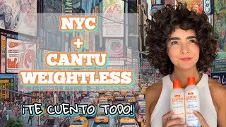 ✨ Cantú Weightless + NY: mi experiencia #curlymethod en la Gran Manzana ✨