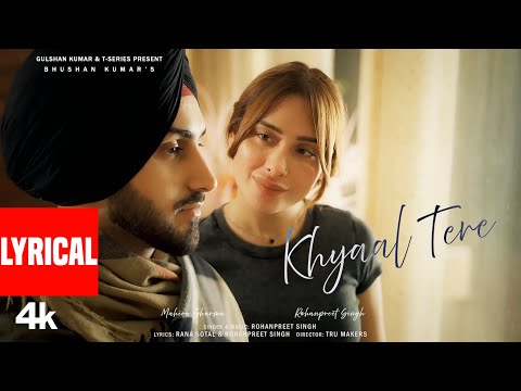 Khyaal Tere (Lyrical Video): Rohanpreet Singh, Mahira Sharma | New Punjabi Love Song