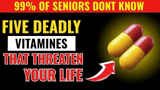 Seniors, STOP Taking These 5 Vitamins That Are Slowly Damaging Your Heart