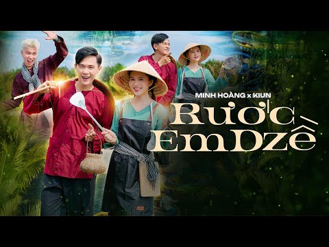 RƯỚC EM DZỀ - MINH HO&#192;NG X KIUN | OFFICIAL MUSIC VIDEO