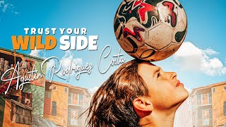 Agustin Rodriguez Costa - Trust Your WILD Side (Documentary)