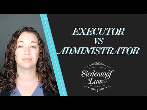 Video: What is the difference between an executor and an administrator?