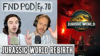 Jurassic World Rebirth | Ep 70 | FND POD