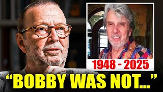 Eric Clapton FINALLY Breaks Silence On Bobby Whitlock's Tragic Death