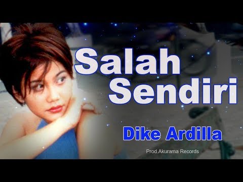 Dike Ardilla - Salah Sendiri (Official Music Video)