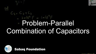 Problem-Parallel Combination of Capacitors