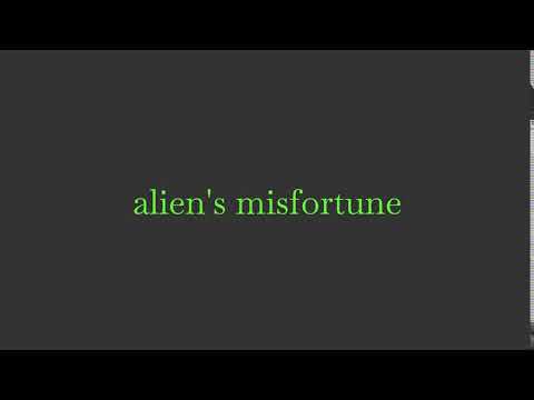 alien's misfortune (feat @CusackCreatures)