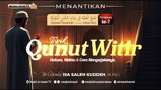 🔴 SUNNAH-SUNNAH KESEHARIAN NABI ﷺ Bag.7 - UST. ISA SHOLEH KUDDEH, M.Pd.I