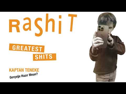 Kaptan Teneke - Gerçeğe Hazır Mısın? / RaShit Greatest Shits