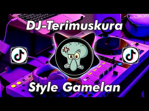 DJ TERIMUSKURA STYLE GAMELAN || VIRAL TIKTOK