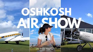 I went to the world's biggest airshow ( OSHKOSH 2025)