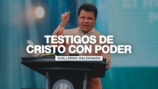 Testigos de Cristo con Poder | Guillermo Maldonado