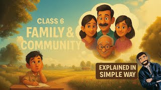 Family and Community - Ep 01 | Class 6 Chapter 9 Social Science NCERT Explained by BKP in Hindi