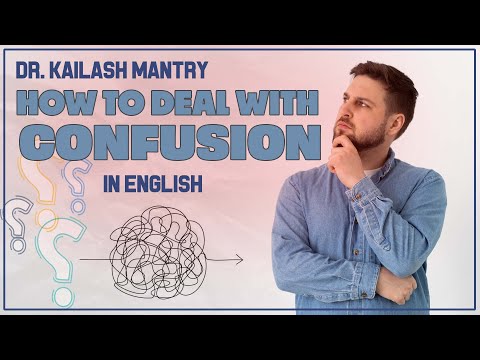 How To Deal With Confusion (English) I Insights with Dr. Kailash Mantry