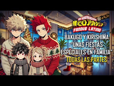 ASMR | Bakugo y Kirishima "Unas fiestas especiales en Familia"🎄⛄ | Todas las partes | Español Latino