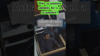 Scammer admits he's a scammer (Short) #scambaiting