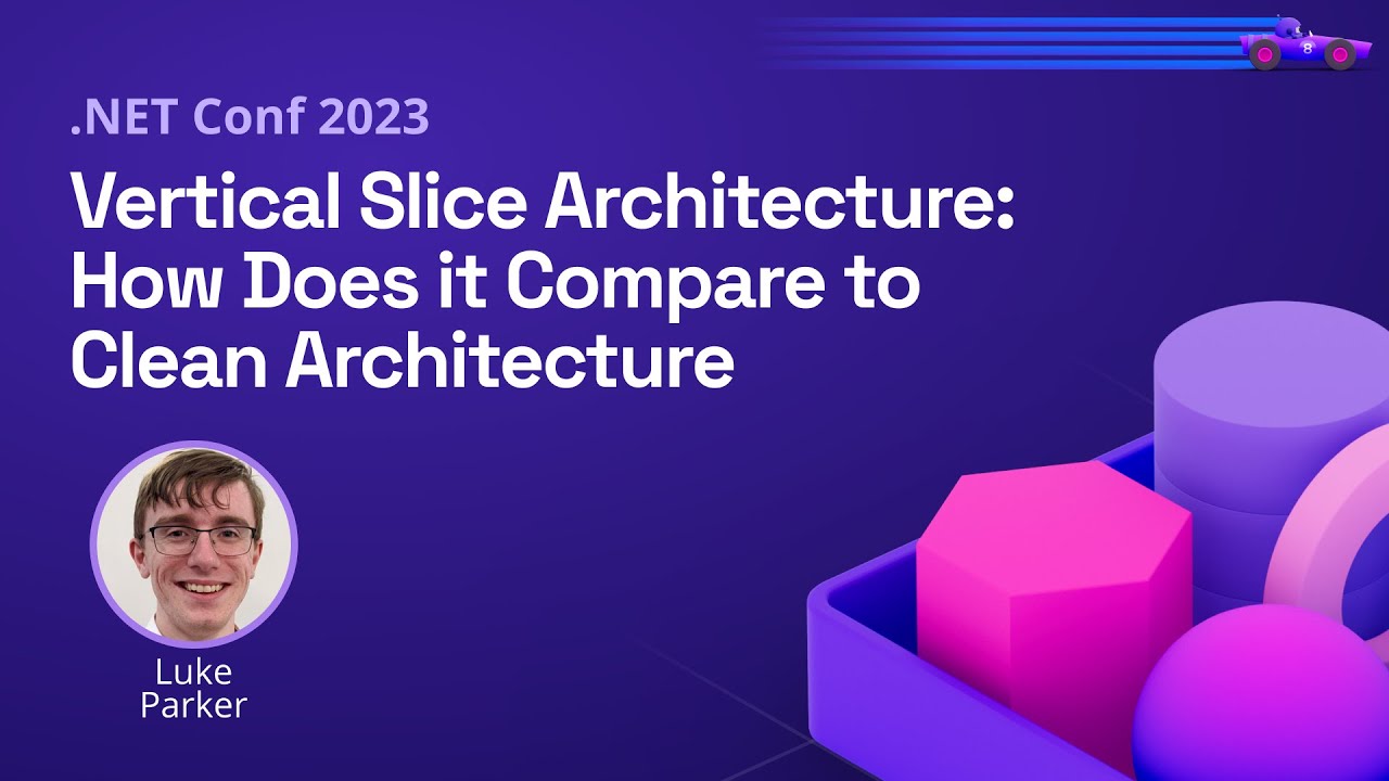 Vertical Slice Architecture: How Does it Compare to Clean Architecture | .NET Conf 2023