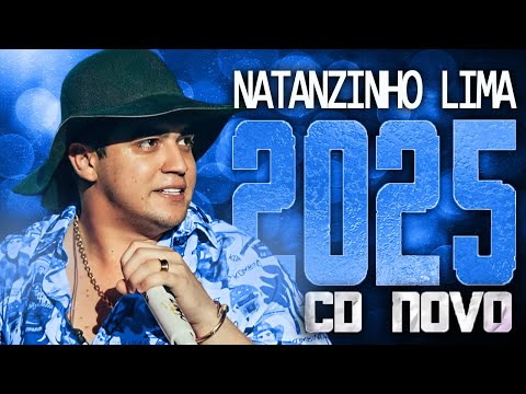 NATANZINHO LIMA 2025 ( CD NOVO 2025 ) REPERTÓRIO NOVO - MÚSICAS NOVAS