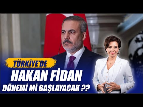 TÜRKİYE'DE HAKAN FİDAN DÖNEMİ Mİ BAŞLAYACAK ??