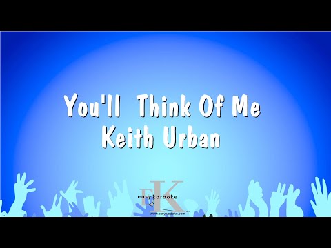 You’ll Think Of Me – Keith Urban (Karaoke Version)