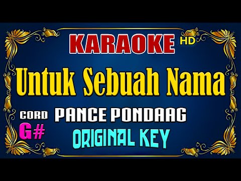 UNTUK SEBUAH NAMA - Pance Pondaag [ KARAOKE NOSTALGIA ] Original Key